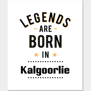 Legends Are Born In Kalgoorlie Posters and Art